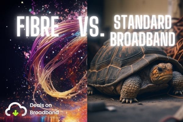 Fibre vs standard broadband