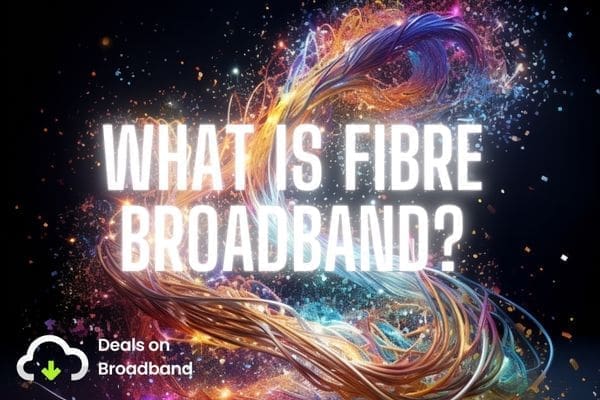 What is full fibre broadband