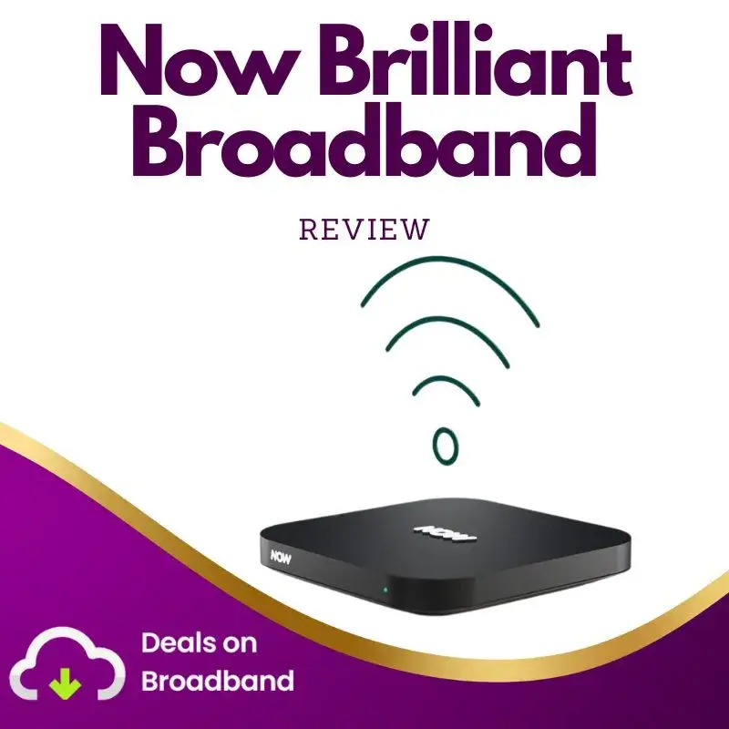 Now Brilliant Broadband Review