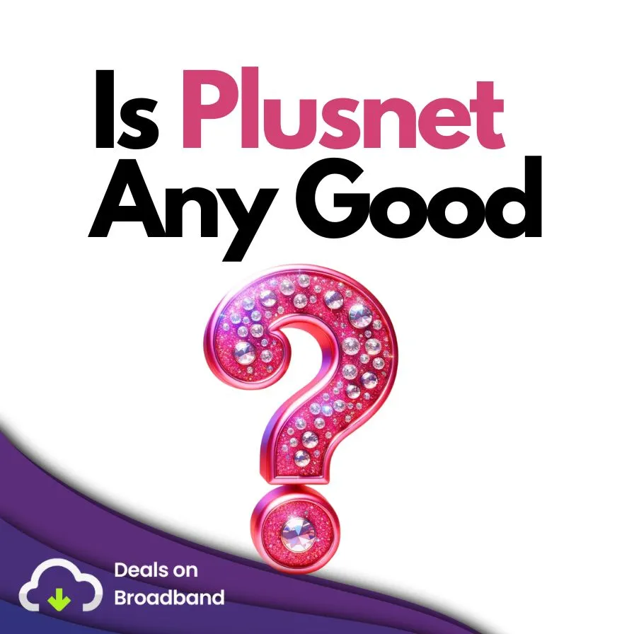 Is Plusnet Any Good