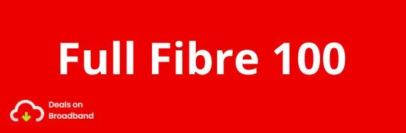 Vodafone Full Fibre 100 Broadband