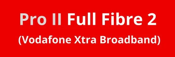 Vodafone Full Fibre 2 Xtra Broadband